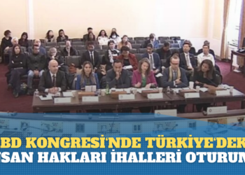 ABD Kongresi’nde Türkiye’deki İnsan Hakları Oturumu