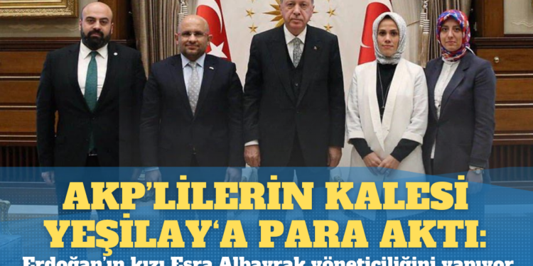 AKP’lilerin kalesi Yeşilay’a para aktı: Erdoğan’ın kızı Esra Albayrak yöneticiliğini yapıyor