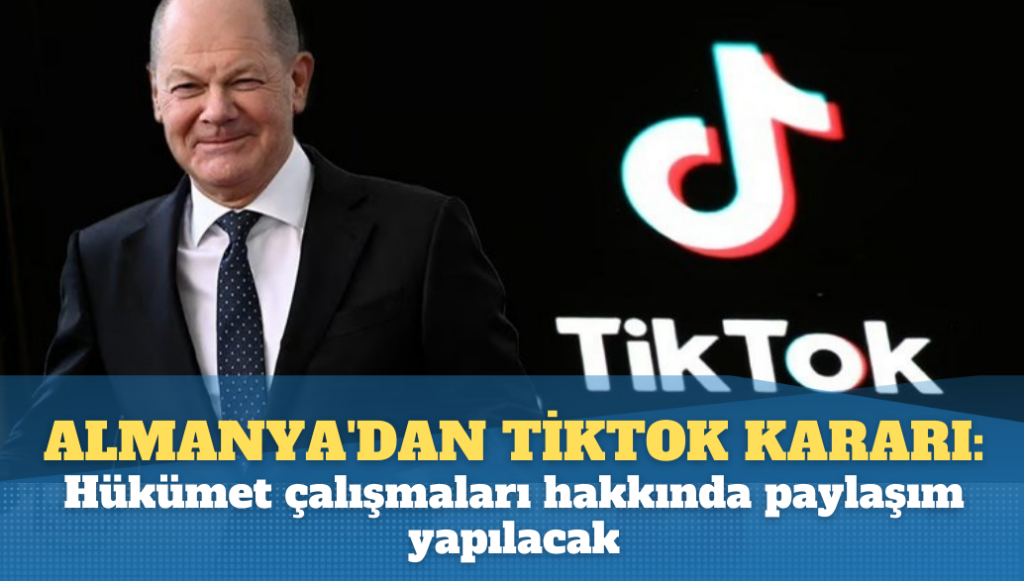 Almanya’dan TikTok kararı: Hükümet çalışmaları hakkında paylaşım yapılacak