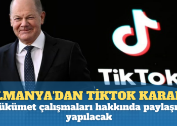 Almanya’dan TikTok kararı: Hükümet çalışmaları hakkında paylaşım yapılacak
