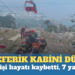 Antalya’da teleferik kabini düştü: 1 kişi hayatı kaybetti, 7 yaralı