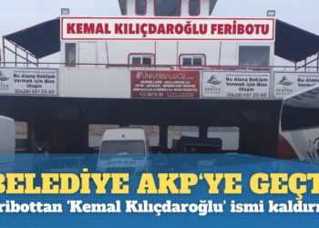 Belediye AKP’ye geçti, feribottan ‘Kemal Kılıçdaroğlu’ ismi kaldırıldı