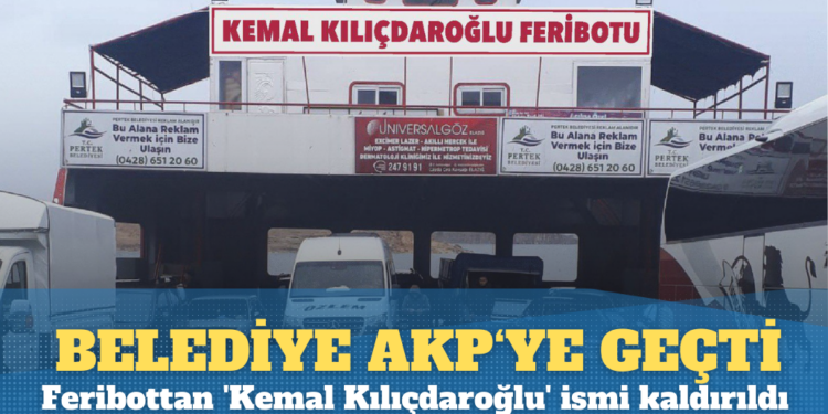 Belediye AKP’ye geçti, feribottan ‘Kemal Kılıçdaroğlu’ ismi kaldırıldı