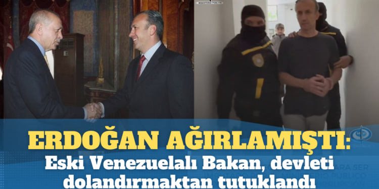Erdoğan Beştepe’de ağırlamıştı: Eski Venezuela eski Petrol Bakanı, devleti dolandırdığı gerekçesiyle tutuklandı