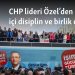 CHP lideri Özel’den parti içi disiplin ve birlik çağrısı