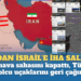 İran’dan İsrail’e İHA saldırısı:  Irak hava sahasını kapattı, Türkiye bölgeye uçuş yapan yolcu uçaklarını geri çağırdı