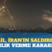 İsrail, İran’ın saldırısına karşılık verme kararı aldı
