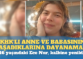 KHK’lı anne ve babasının yaşadıklarına dayanamadı: 16 yaşındaki Ece Nur, kalbine yenildi!
