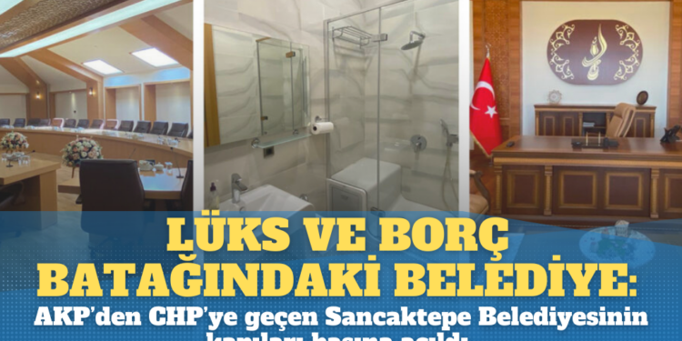 Lüks ve borç batağında bir belediye: AKP’den CHP’ye geçen Sancaktepe Belediyesinin kapıları basına açıldı
