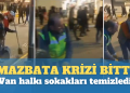 Mazbata krizi bitti, Van halkı sokakları temizledi