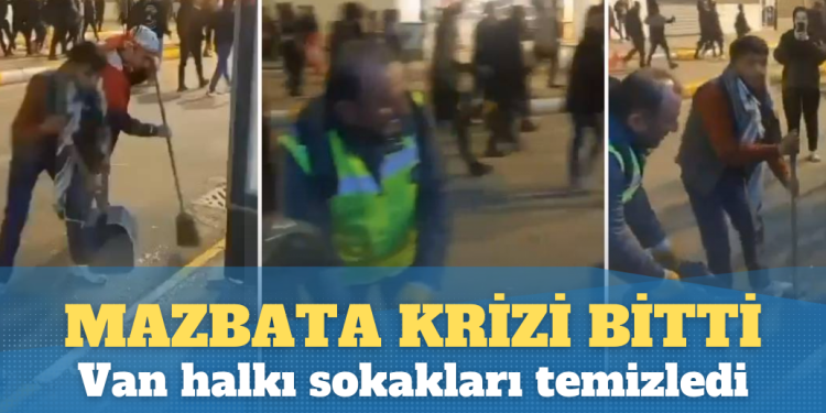 Mazbata krizi bitti, Van halkı sokakları temizledi
