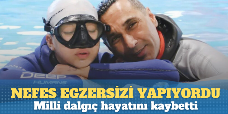 Milli dalgıç nefes egzersizi yaparken hayatını kaybetti