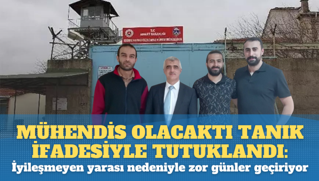 Mühendis olacaktı, tek tanık ifadesiyle tutuklandı: İyileşmeyen yarası nedeniyle zor günler geçiriyor