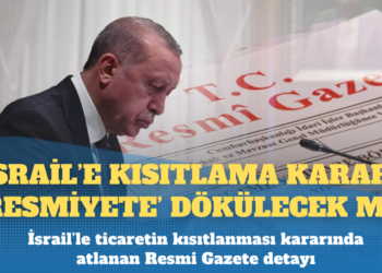 Önemli bir ayrıntıya dikkat çekti: İsrail’le ticaretin kısıtlanması için Resmi Gazete’de tebliğ yayınlanmalı!