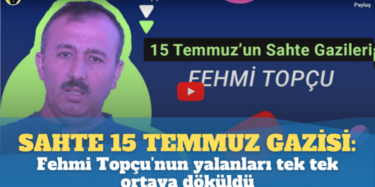 Sahte 15 temmuz Gazisi: Fehmi Topçu’nun yalanları tek tek ortaya döküldü