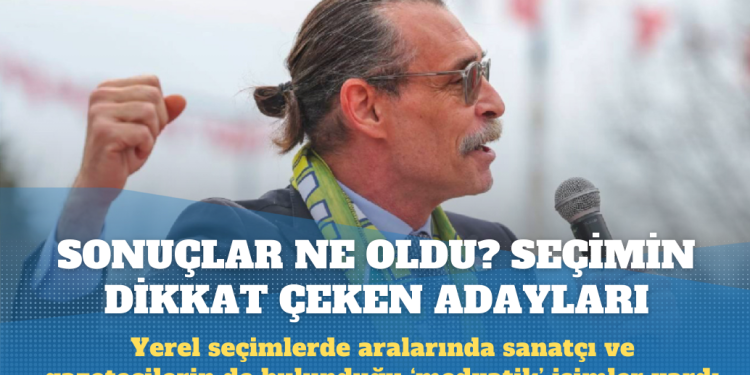 Yerel seçimlerin dikkat çeken adaylarında sonuçlar ne oldu?