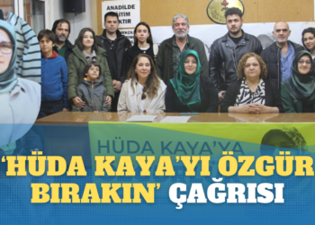 ‘Hüda Kaya’yı özgür bırakın’ çağrısı