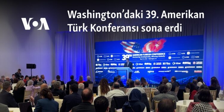 Washington’daki 39. Amerikan Türk Konferansı sona erdi