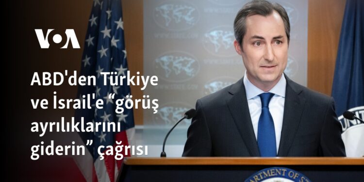 ABD’den Türkiye ve İsrail’e “görüş ayrılıklarını giderin” çağrısı 