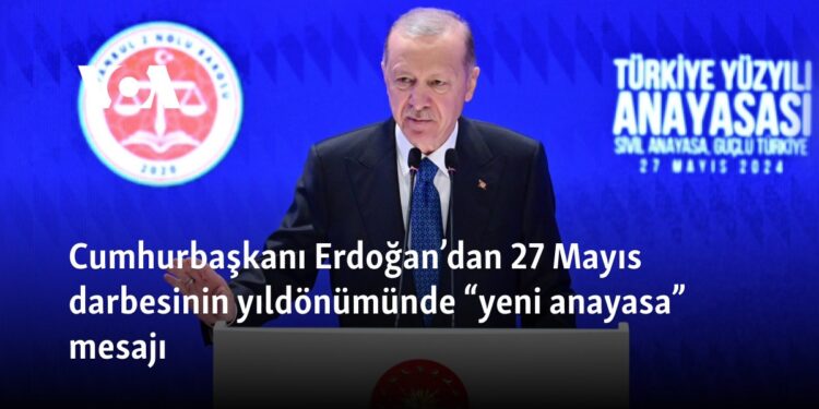 Cumhurbaşkanı Erdoğan’dan 27 Mayıs darbesinin yıldönümünde “yeni anayasa” mesajı 
