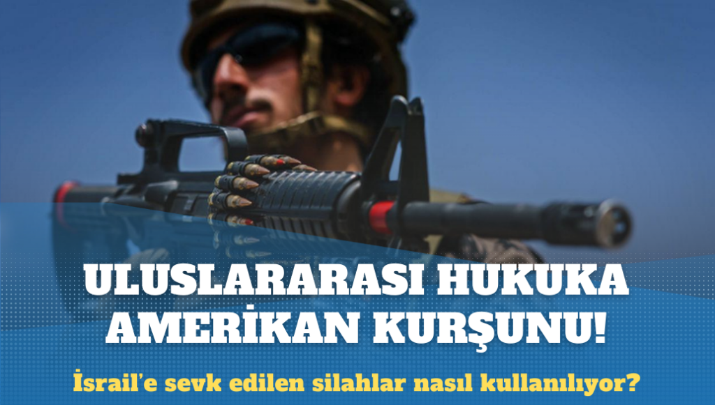 ABD: İsrail, Amerikan silahlarını kullanarak uluslararası hukuku ihlal etmiş olabilir