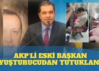 AKP’li eski başkan uyuşturucudan tutuklandı