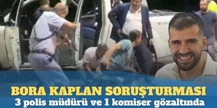 Ayhan Bora Kaplan soruşturmasında 3 polis müdürü ve 1 komiser gözaltında