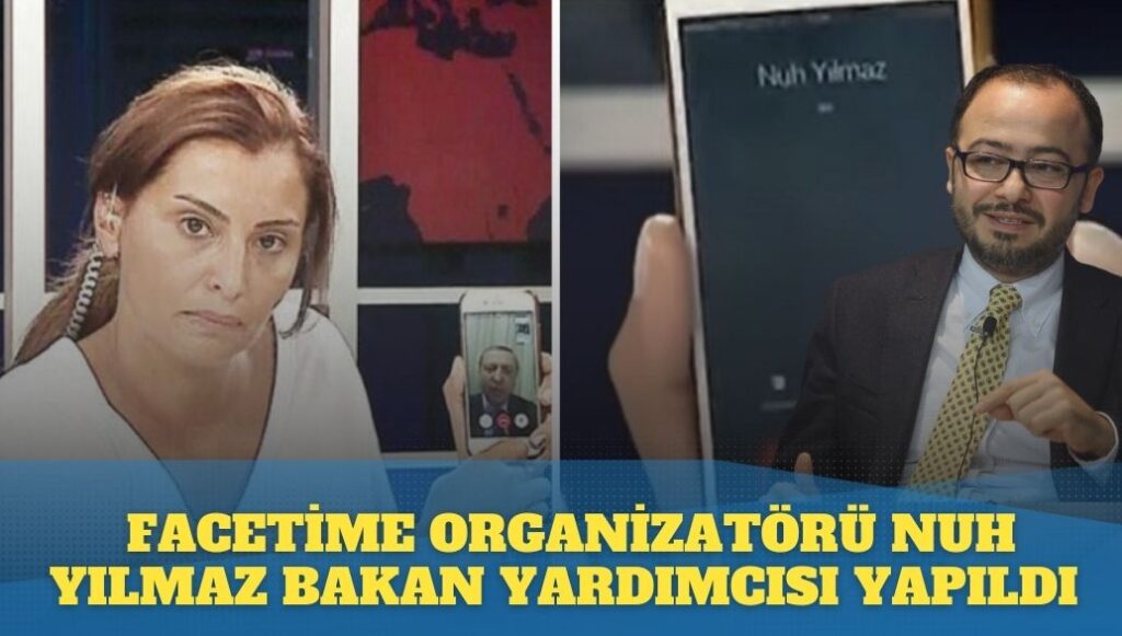 FaceTime organizatörü Nuh Yılmaz Dışişleri Bakan Yardımcısı oldu.