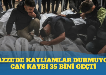 Gazze’de katliamlar durmuyor; Can kaybı 35 bini geçti