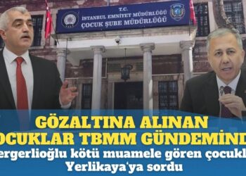 Gözaltına alınan çocuklar TBMM gündeminde: Gergerlioğlu, kötü muamele gören çocuklar hakkında Yerlikaya’dan açıklama istedi