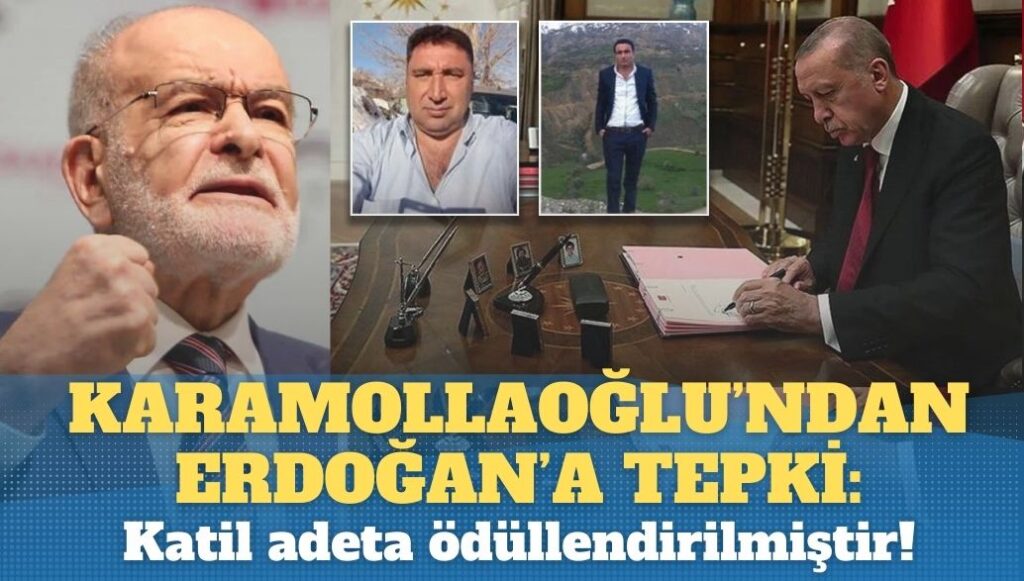 Karamollaoğlu’ndan Erdoğan’a tepki:  Katil adeta ödüllendirilmiştir!