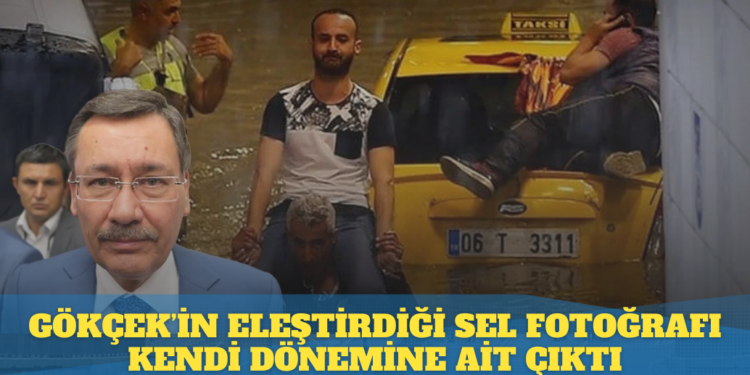 Melih Gökçek’in eleştirdiği sel fotoğrafı kendi dönemine ait çıktı