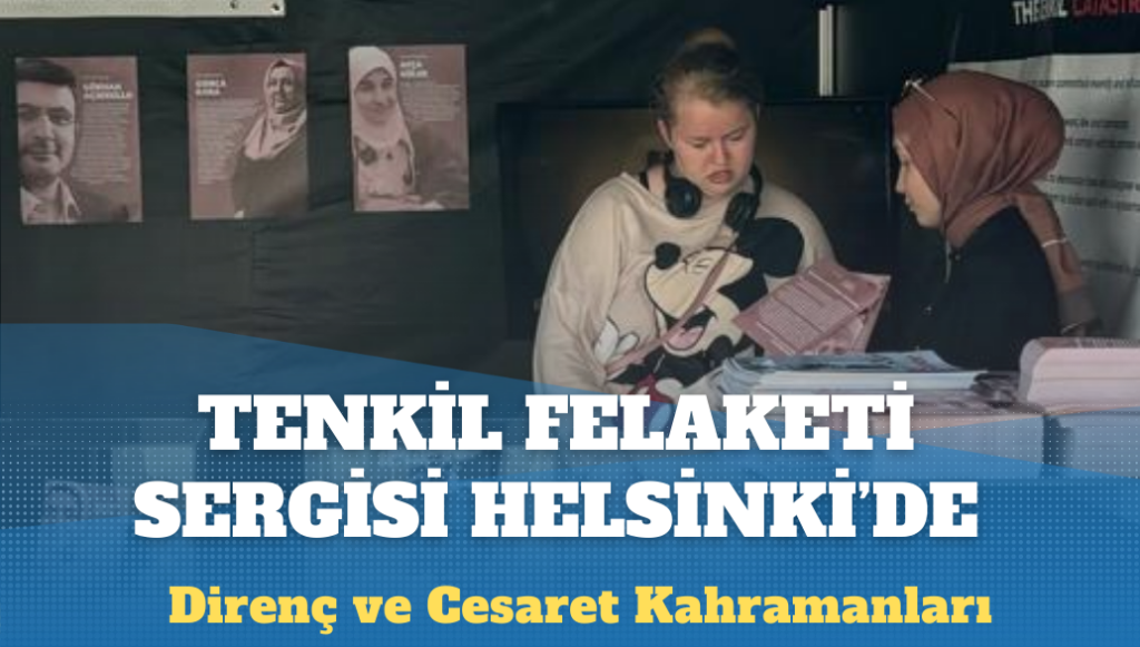 Tenkil Felaketi Sergisi Helsinki’de açıldı