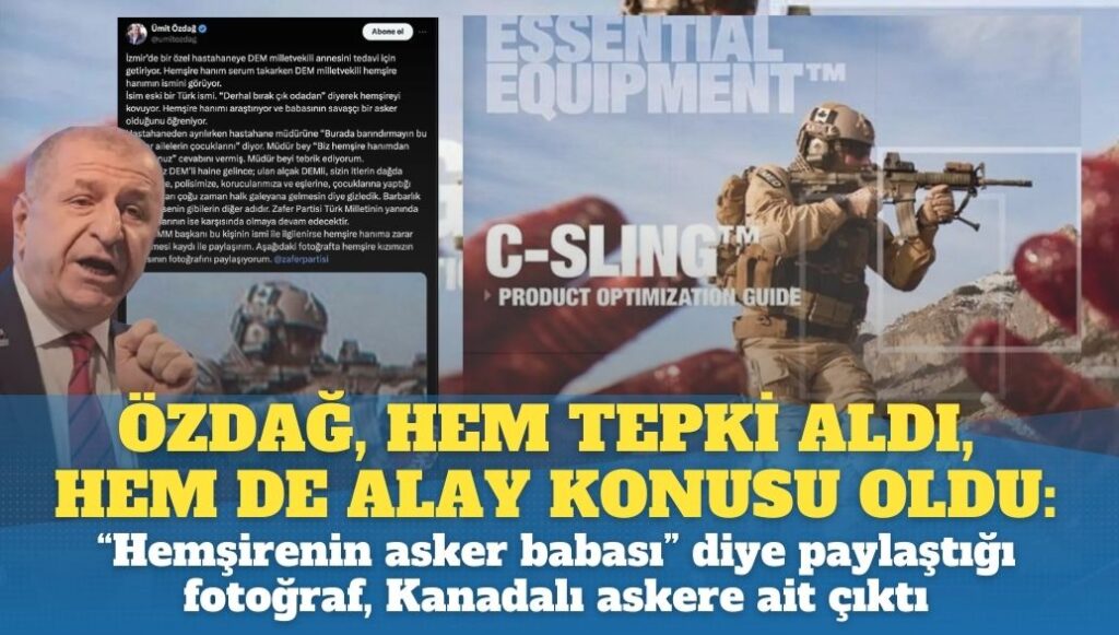 Ümit Özdağ, hem tepki aldı, hem de alay konusu oldu: “Hemşirenin asker babası” diye paylaştığı fotoğraf, Kanadalı askere ait çıktı