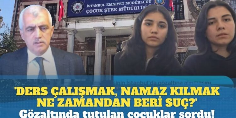 ‘Ders çalışmak, namaz kılmak ne zamandan beri suç?’ Gözaltında tutulan çocuklar sordu!