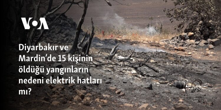 Diyarbakır ve Mardin’de 15 kişinin öldüğü yangınların nedeni elektrik hatları mı?