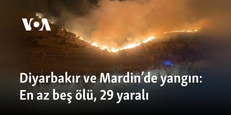 Diyarbakır ve Mardin’de yangın: En az beş ölü, 29 yaralı