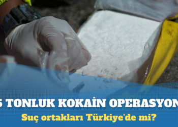 35 tonluk kokain operasyonunun detayları açıklandı: Suç ortakları Türkiye’de mi?