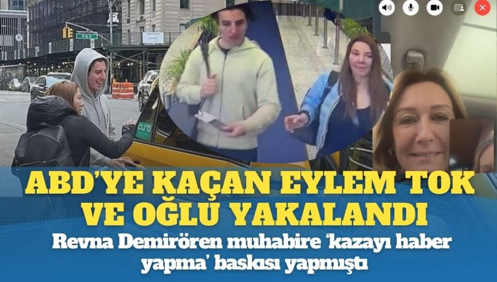 ABD’ye kaçan Eylem Tok ve oğlu yakalandı