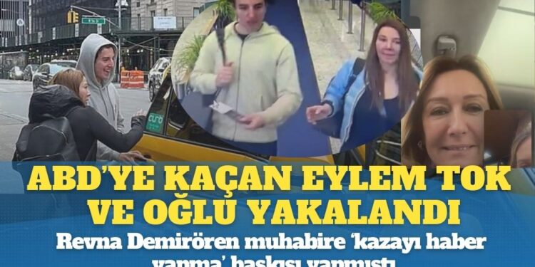 ABD’ye kaçan Eylem Tok ve oğlu yakalandı