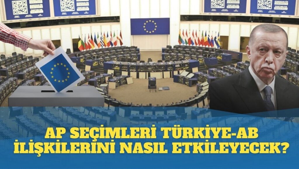 AP seçimleri Türkiye-AB ilişkilerini nasıl etkileyecek?