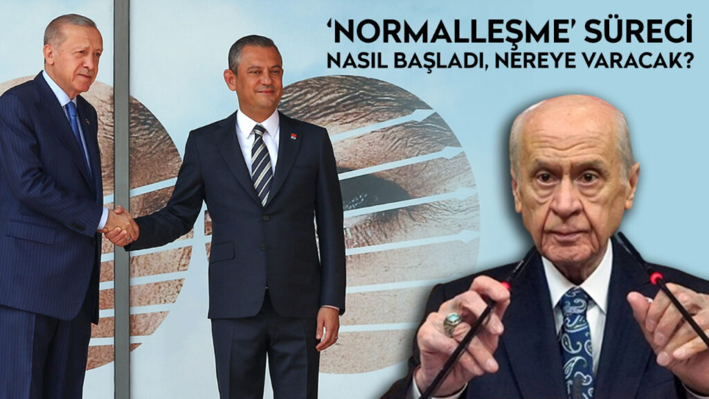 Adım adım 'normalleşme' süreci: Nasıl başladı, nasıl sürdü?