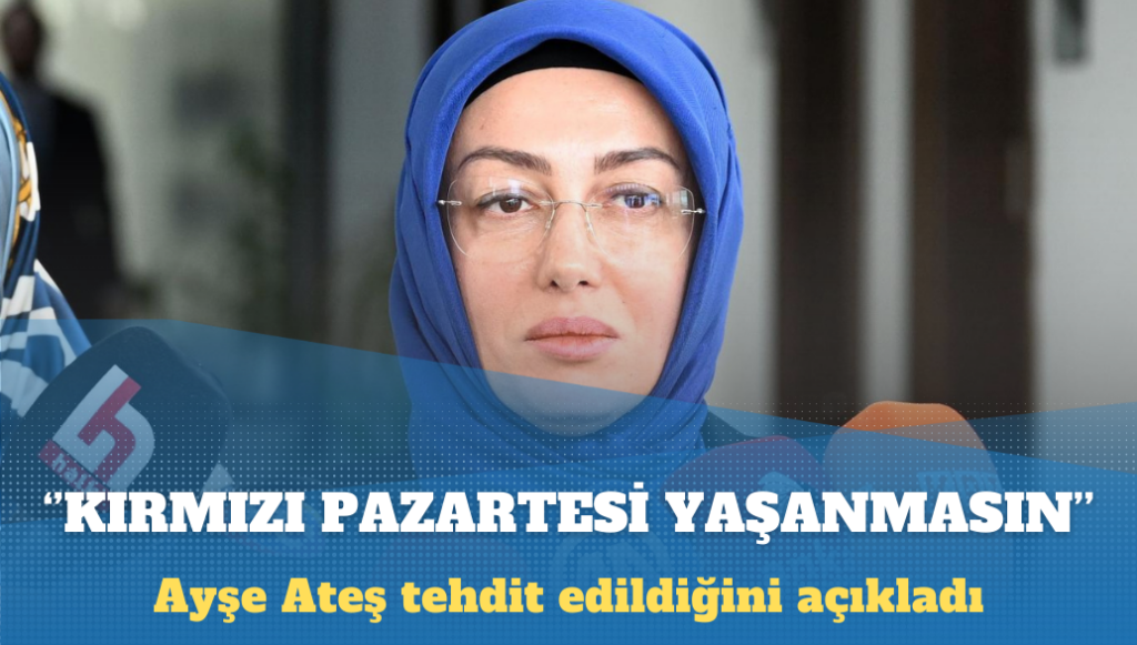 Ayşe Ateş: Tehdit ediliyorum, ‘Kırmızı Pazartesi’ yaşanmasın