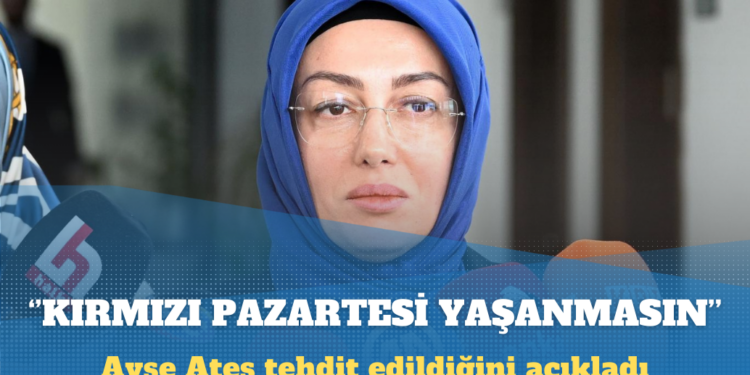 Ayşe Ateş: Tehdit ediliyorum, ‘Kırmızı Pazartesi’ yaşanmasın