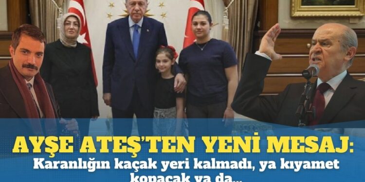 Ayşe Ateş’ten yeni mesaj: Karanlığın kaçak yeri kalmadı, ya kıyamet kopacak ya da…