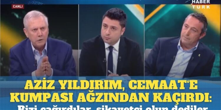 Aziz Yıldırım, Cemaat’e kumpası ağzından kaçırdı: Bizi çağırdılar, şikayetçi olun dediler