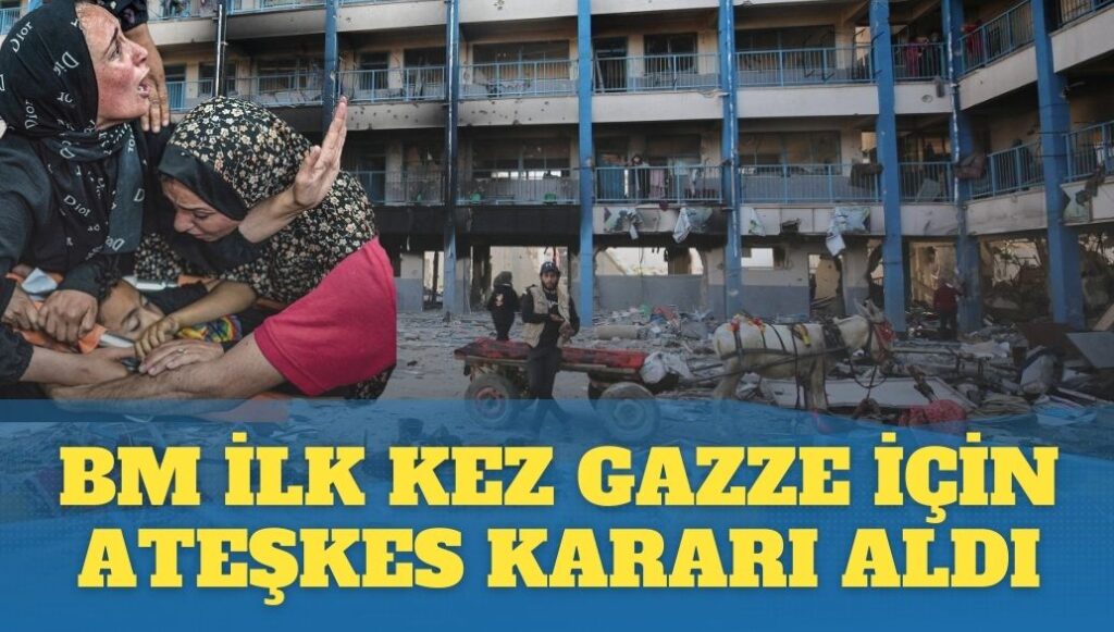 BM ilk kez Gazze için ateşkes kararı aldı