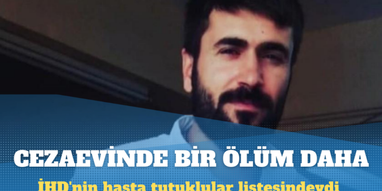 Bir hasta tutuklu daha yaşamını yitirdi