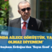 Cumhurbaşkanı Erdoğan’dan “Sayın Esed” sürprizi: Zamanında ailece görüştük, yarın yine olmaz diyemem