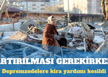 Depremzedelere kira yardımı kesildi